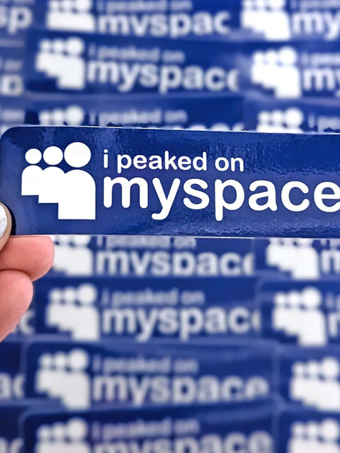 I Peaked on Myspace Sticker