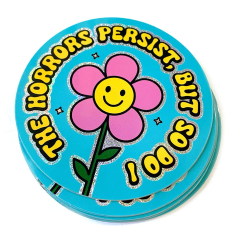 The Horrors Persist Sticker