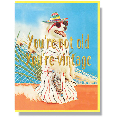 Not Old, You're Vintage Card
