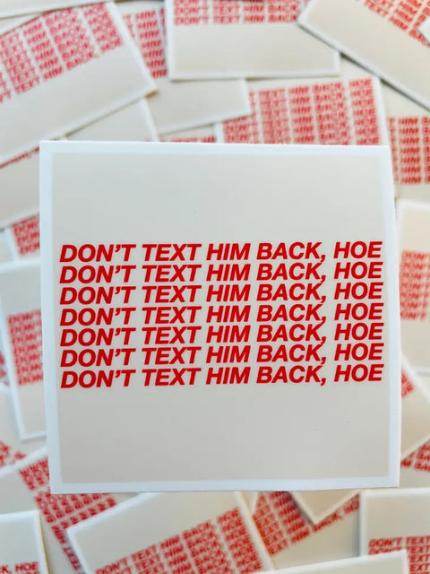 Don't Text Him Back Sticker