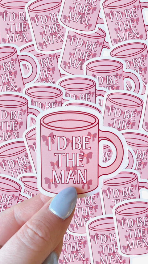 I'd Be The Man Sticker