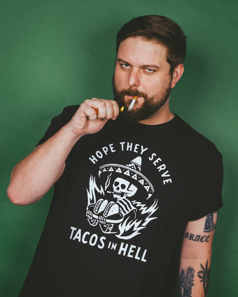 Men's Hope They Serve Tacos in Hell Tee