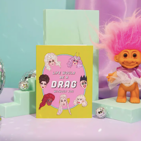 Life Without You Drag Card