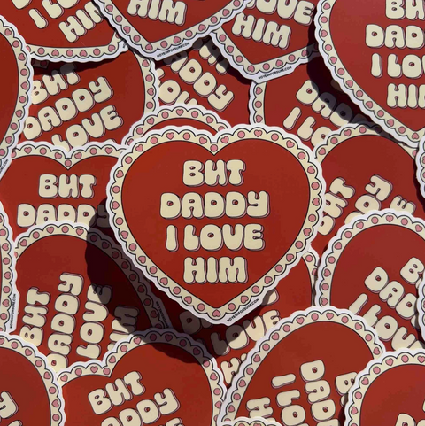 But Daddy I Love Him Sticker