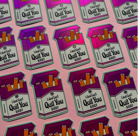 I Just Can't Quit You Sticker