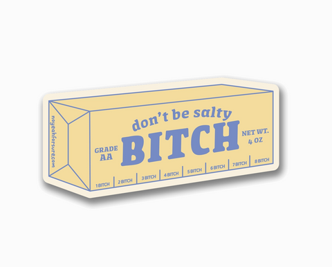 Don't Be Salty Butter Sticker