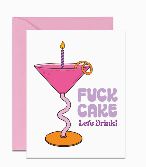 Fuck Cake Let's Drink Card