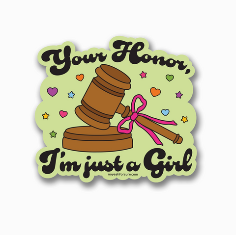 I'm Just a Girl Sticker
