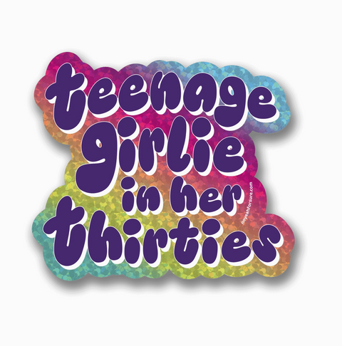 Teenage Girls In Her 30s Sticker