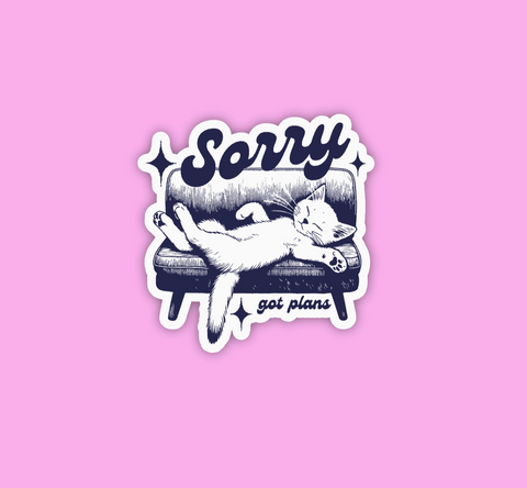 Sorry Got Plans Sticker