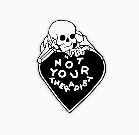 Not Your Therapist Pin