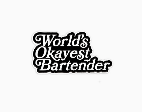 World's Okayest Bartender Pin