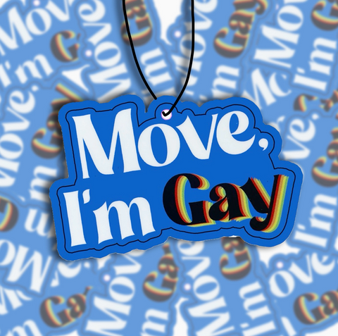 Move. I'm Gay Air Freshener