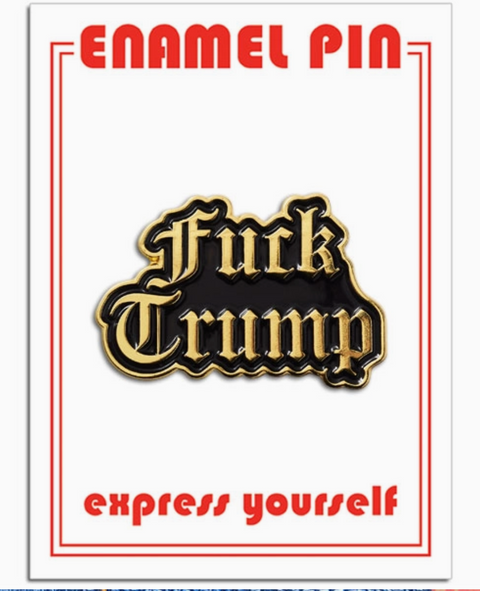 Fuck Trump Pin