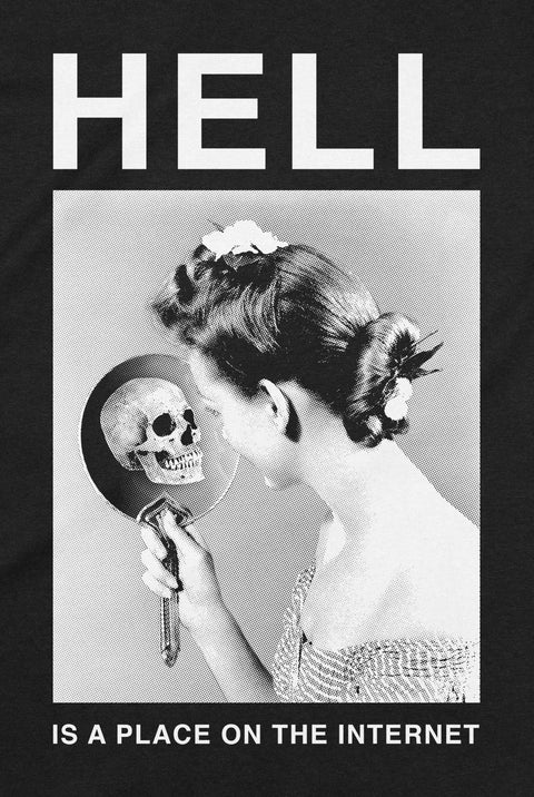Hell Is A Place On The Internet Tee