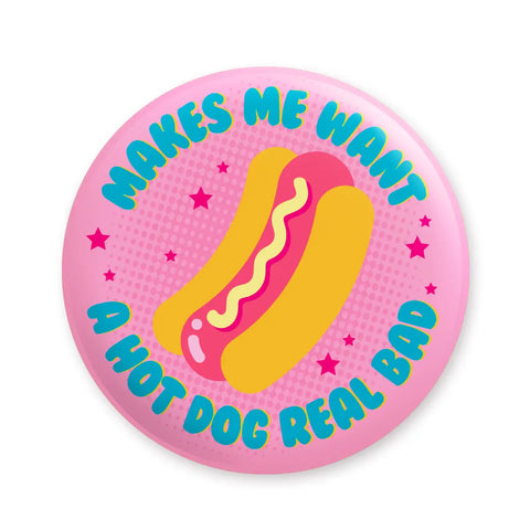 Hot Dog Real Bad Pin