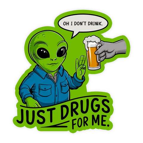 Just Drugs For Me Sticker
