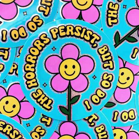 The Horrors Persist Sticker