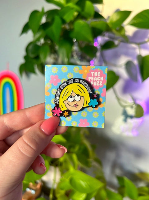 Abortion Bans Are So Yesterday Pin