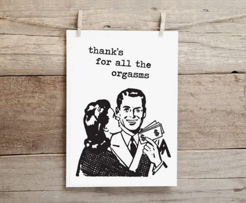 Thanks For All The Orgasms Card