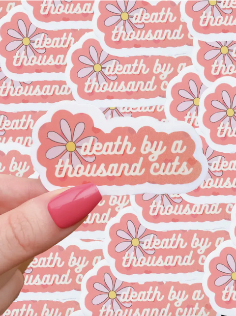 Death By A Thousand Cuts Sticker