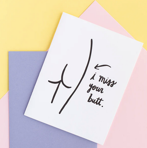 I Miss Your Butt Card