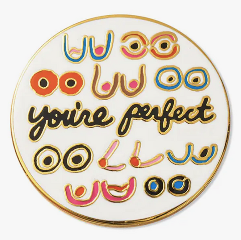 You're Perfect Boobs Pin
