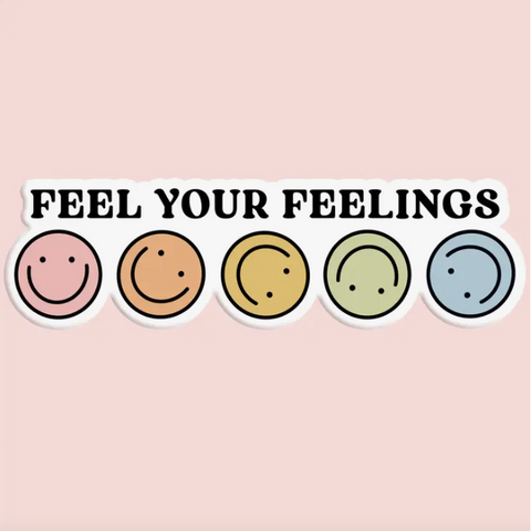 Feel Your Feelings Sticker