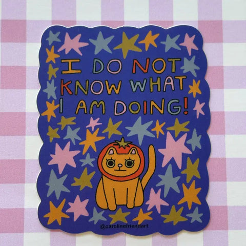  Do Not Know What I'm Doing Sticker