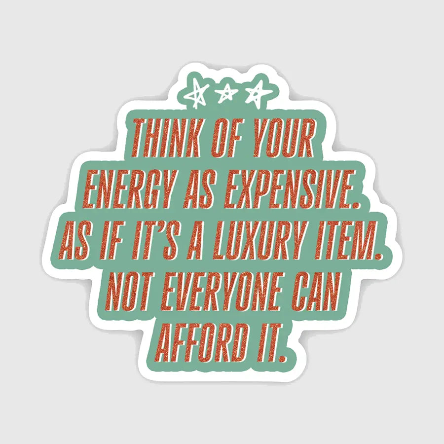 Your Energy Is Expensive Sticker – Modern Legend, LLC.