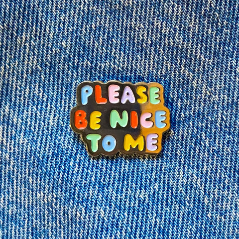 Please Be Nice To Me Colorful Pin