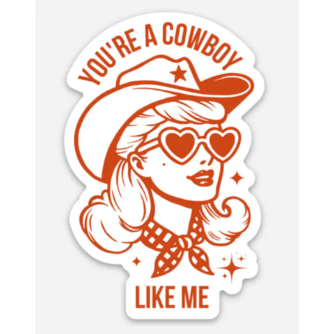  You're A Cowboy Like Me Sticker