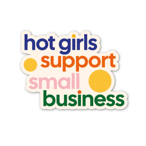 Hot Girls Support Small Business Sticker