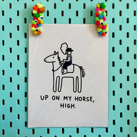 Up On My Horse, High Print