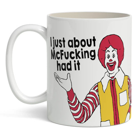  McFucking Had It Mug