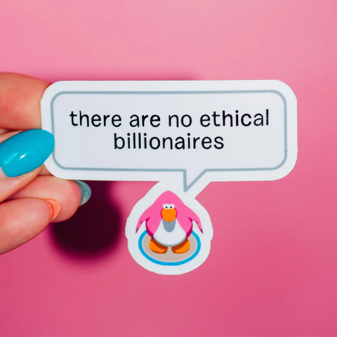 No Ethical Billionaires Sticker