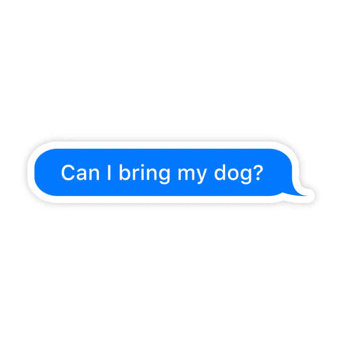  Can I Bring My Dog? Sticker