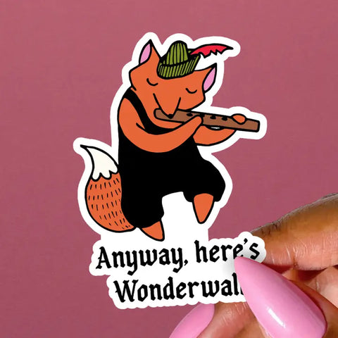  Anyway Here's Wonderwall Sticker