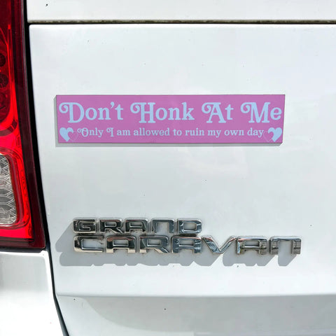  Don't Honk At Me Car Magnet