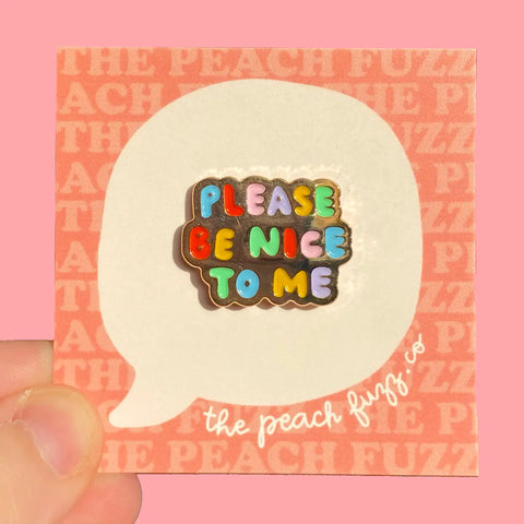 Please Be Nice To Me Colorful Pin