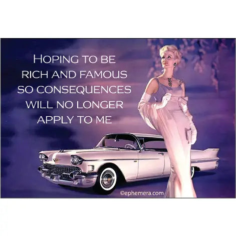 Hoping To Be Rich & Famous Magnet