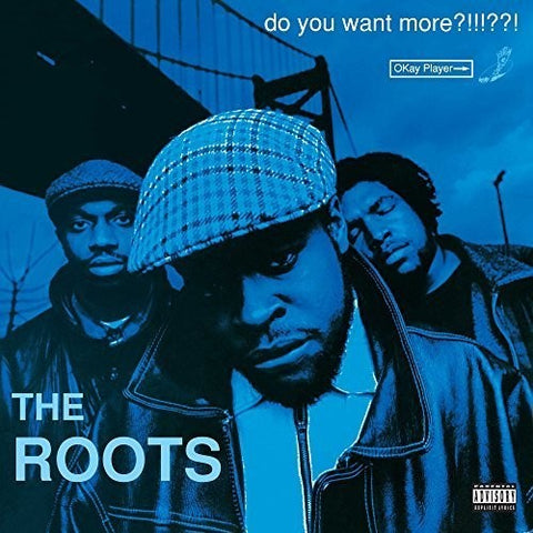  Roots, The - Do You Want More?!!??!