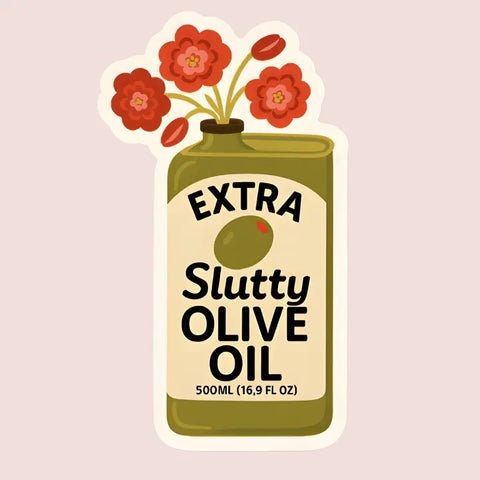 Extra Slutty Olive Oil Sticker