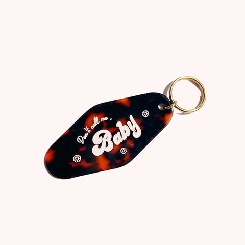 Don't Call Me Baby Keychain