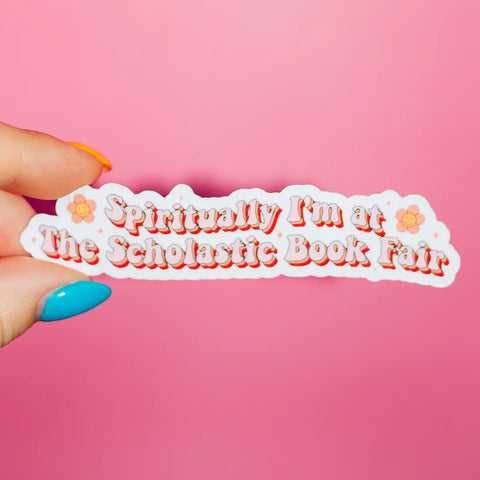 Spiritually At The Scholastic Book Fair Sticker