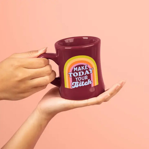 Make Today Your Bitch Mug