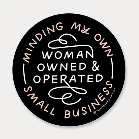 Minding My Own Small Business Sticker