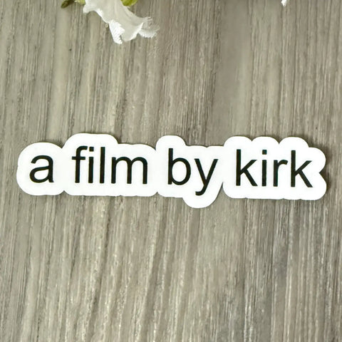  A Film By Kirk Sticker