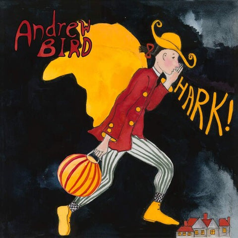  Bird, Andrew - Hark!