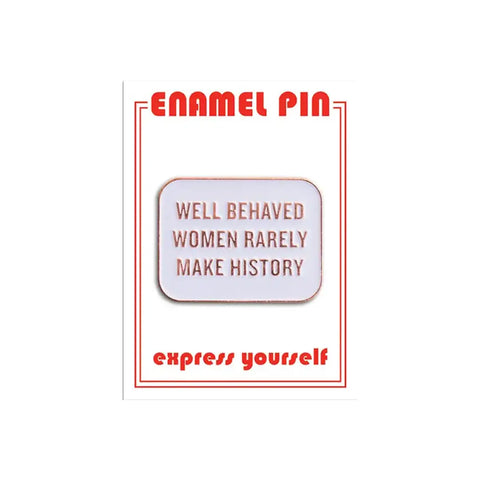 Well Behaved Women Pin